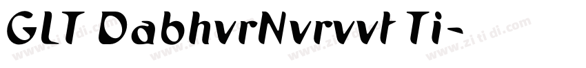GLT DabhvrNvrvvt Ti字体转换